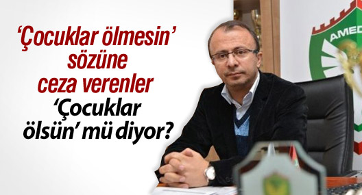 “Çocuklar Ölmesin Maça Gelsin” Sözüne Ceza Verenler “Çocuklar Ölsün” mü Diyor?