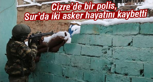 Sur’da iki asker, Cizre’de bir polis hayatını kaybetti