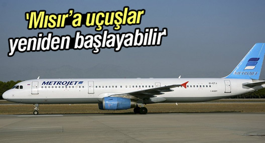 Rusya: Mısır’a uçuşlar yeniden başlayabilir