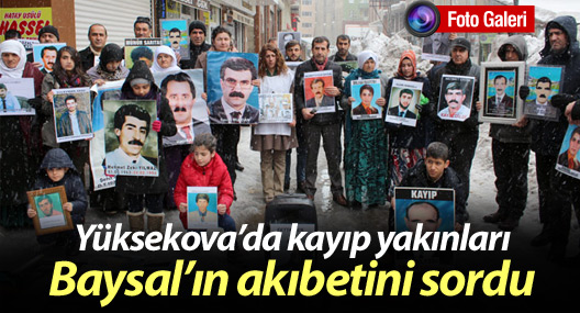 Yüksekova'da M. Sıddık Baysal'ın akıbeti soruldu