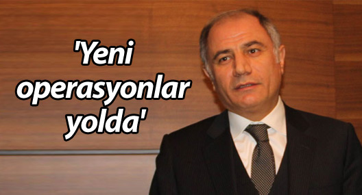 Efkan Ala: 'Yeni operasyonlar yolda'