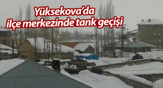 Yüksekova'da ilçe merkezinde tank geçişi