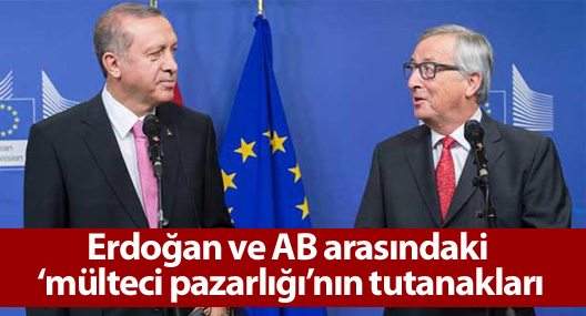 Erdoğan ve AB arasındaki ‘mülteci pazarlığı’nın tutanakları