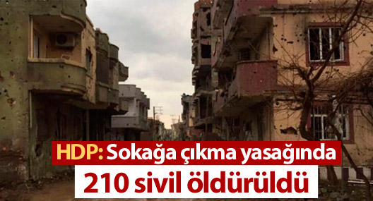 HDP: Sokağa çıkma yasağında 210 sivil öldürüldü