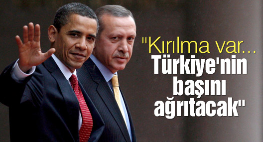 "Kırılma var... Türkiye'nin başını ağrıtacak"