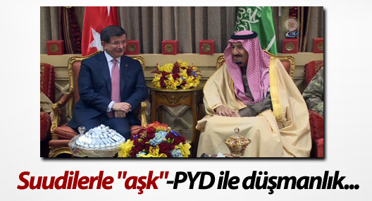Suudilerle "aşk"-PYD ile düşmanlık...