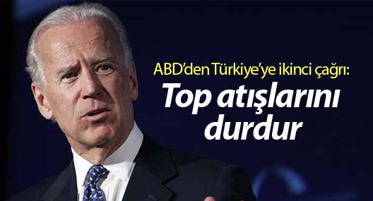 ABD’den Türkiye’ye ikinci çağrı: Top atışlarını durdur