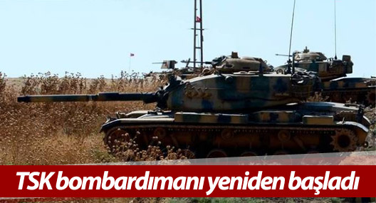 Efrîn'e yönelik TSK bombardımanı yeniden başladı