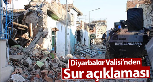 Diyarbakır Valisi’nden Sur açıklaması