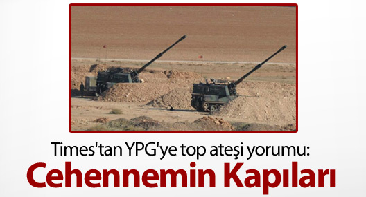 Times'tan YPG'ye top ateşi yorumu: Cehennemin Kapıları