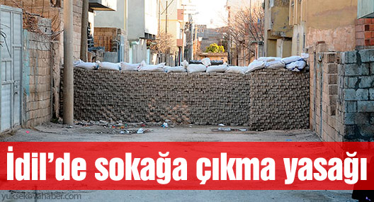 İdil’de sokağa çıkma yasağı