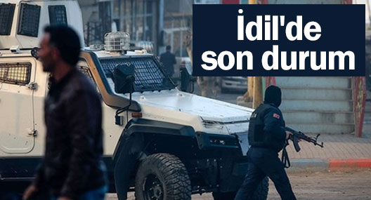 İdil'de yaşananlarla ilgili son durum