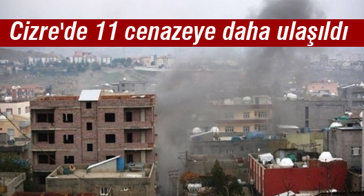 Cizre'de 11 cenazeye daha ulaşıldı