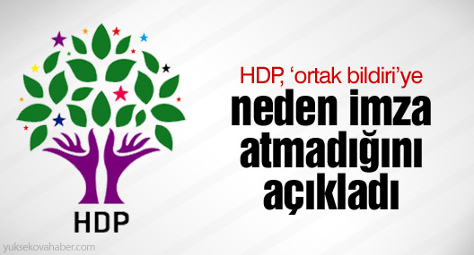 HDP, ‘ortak bildiri’ye neden imza atmadığını açıkladı