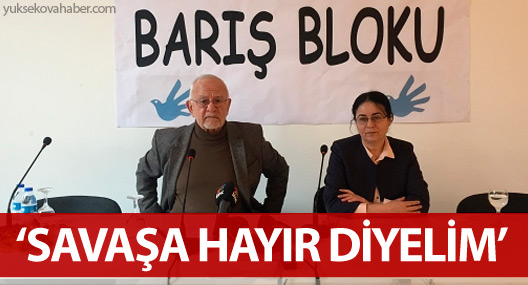 Barış Bloku: Ne içeride ne dışarıda savaş istiyoruz