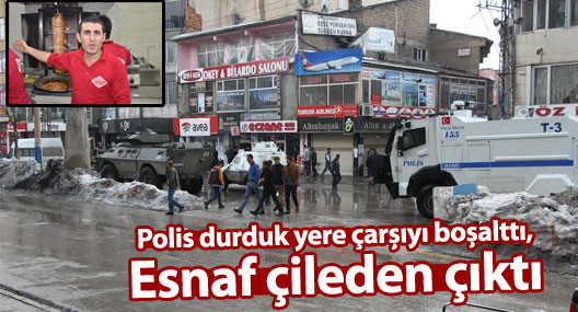 Polisin çarşıyı boşaltmaya çalışması esnafı çileden çıkardı