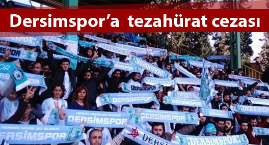 Dersimspor’a “Berkin Elvan ölümsüzdür”, “Her yer Dersim, her yer direniş” cezası