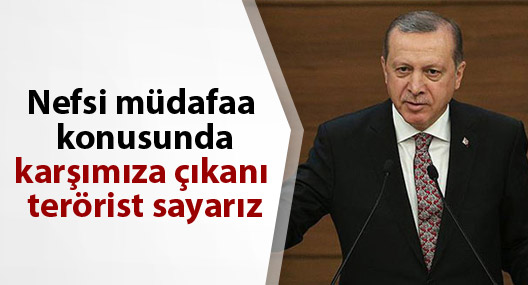 Erdoğan: Kimse Türkiye’nin meşru müdafaa hakkını engeleyemez