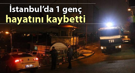 İstanbul'da 1 genç hayatını kaybetti