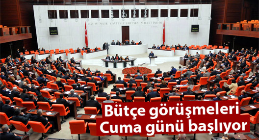 Bütçe görüşmeleri Cuma günü başlıyor