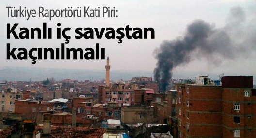Türkiye Raportörü Kati Piri: Kanlı iç savaştan kaçınılmalı