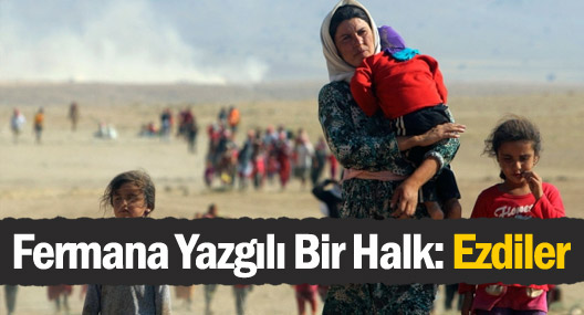 Fermana Yazgılı Bir Halk: Ezdiler