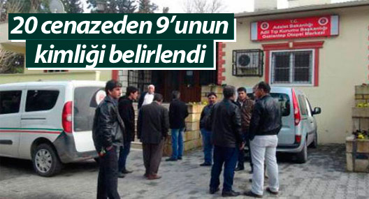 20 cenazeden 9'unun kimliği belirlendi