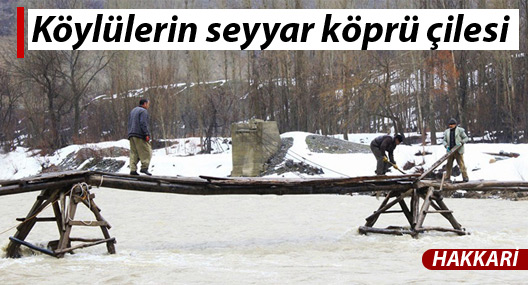 Köylülerin seyyar köprü çilesi