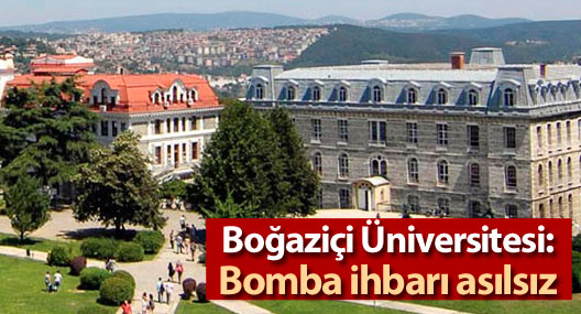Boğaziçi Üniversitesi: Bomba ihbarı asılsız