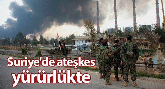 Suriye'de ateşkes yürürlükte