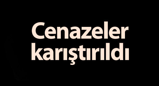 Silopi'de cenazeler karıştırıldı