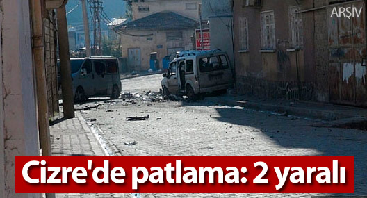 Cizre'de patlama: 2 yaralı