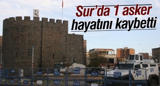 Sur'da 1 asker hayatını kaybetti