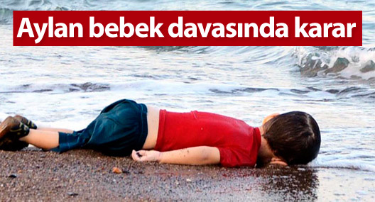 Aylan bebek davasında sanıklara 4 yıl 2'şer ay hapis