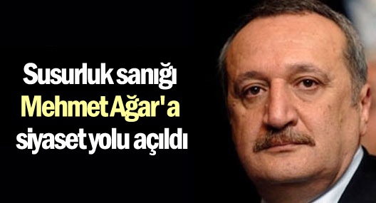 Susurluk sanığı Mehmet Ağar'a siyaset yolu açıldı