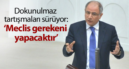 Ala: 'Dokunulmazlıklarla ilgili meclis gerekeni yapacaktır'