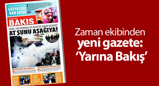 Kayyum atanan Zaman ekibinden yeni gazete: ‘Yarına Bakış’