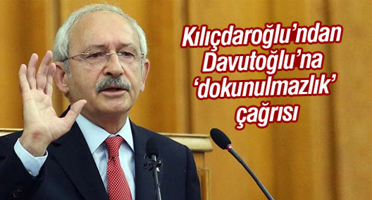 Kılıçdaroğlu’ndan Davutoğlu’na ‘dokunulmazlık’ çağrısı
