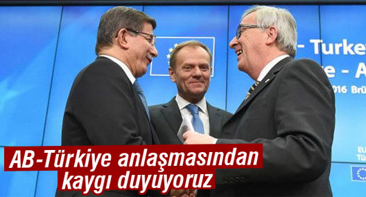BM: AB-Türkiye anlaşmasından kaygı duyuyoruz