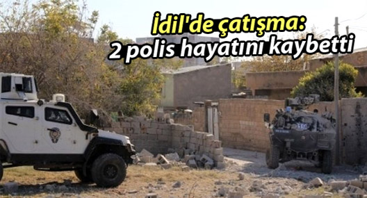 İdil'de çatışma: 2 polis hayatını kaybetti, 3 yaralı