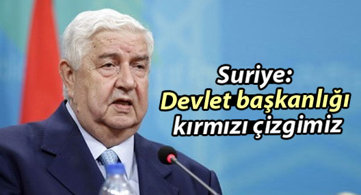 Suriye: Devlet başkanlığı kırmızı çizgimiz