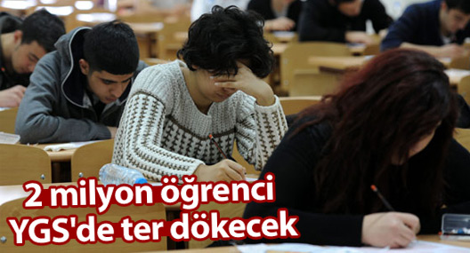 2 milyon öğrenci YGS'de ter dökecek
