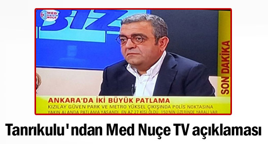 Sezgin Tanrıkulu'ndan Med Nuçe TV açıklaması