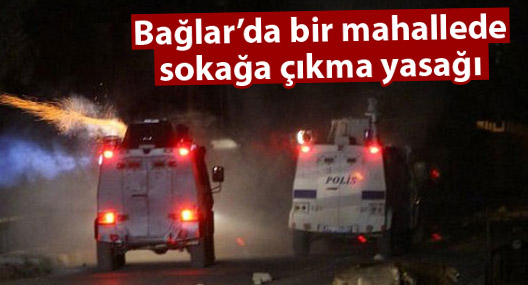 Diyarbakır’ın Bağlar ilçesinde bir mahallede sokağa çıkma yasağı
