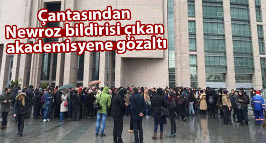 Çantasından HDP’nin Newroz bildirisi çıkan akademisyene gözaltı