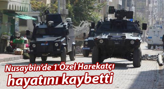 Nusaybin 1 özel harekat polisi hayatını kaybetti