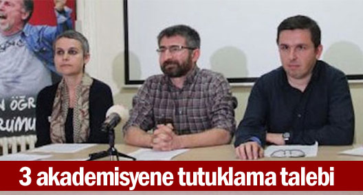 3 akademisyene tutuklama talebi