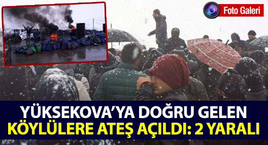Yüksekova’ya doğru gelen köylülere ateş açıldı: 2 yaralı