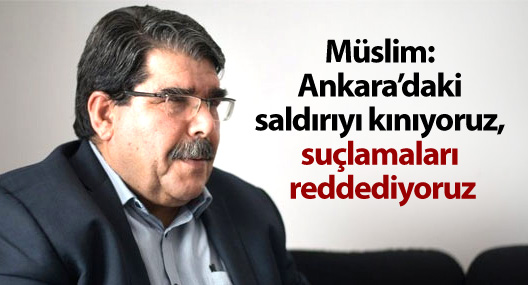 Müslim: Ankara’daki saldırıyı kınıyoruz, suçlamaları reddediyoruz