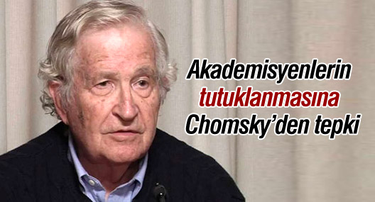 Akademisyenlerin tutuklanmasına Chomsky’den tepki